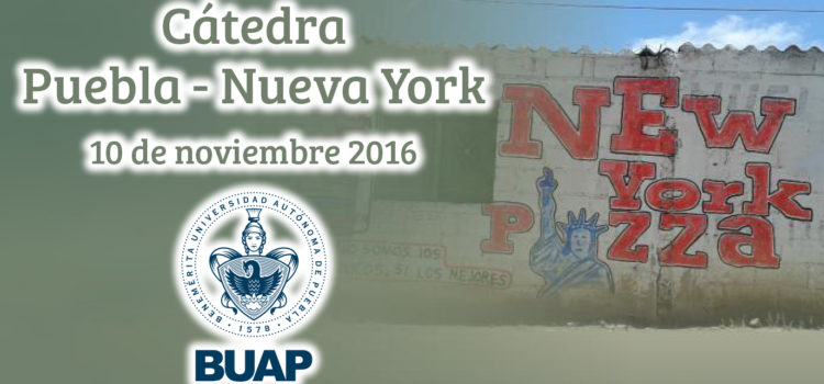 Cátedra Puebla – Nueva York 2016