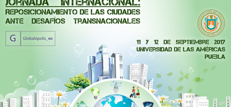 Jornada Internacional: Reposicionamiento de las ciudades ante desafíos transnacionales