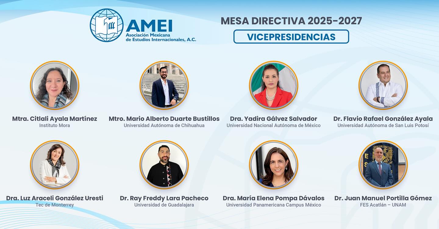 📣 La @amei.mx.oficial se honra en presentar a las distinguidas personalidades que, en reconocimiento a su destacada trayectoria académica, han sido invitadas a formar parte de las 𝐕𝐈𝐂𝐄𝐏𝐑𝐄𝐒𝐈𝐃𝐄𝐍𝐂𝐈𝐀𝐒 de la nueva Mesa Directiva correspondiente al bienio 2025-2027. 🌟👏

👩‍💼 Mtra. Citlali Ayala Martínez
🏛️ Instituto de Investigaciones Dr. José María Luis Mora

👨‍💼 Mtro. Mario Alberto Duarte Bustillos
🏛️ Universidad Autónoma de Chihuahua

👩‍💼 Dra. Yadira Gálvez Salvador
🏛️ Universidad Nacional Autónoma de México

👨‍💼 Dr. Flavio Rafael González Ayala
🏛️ Universidad Autónoma de San Luis Potosí

👩‍💼 Dra. Luz Araceli González Uresti
🏛️ Instituto Tecnológico y de Estudios Superiores de Monterrey

👨‍💼 Dr. Ray Freddy Lara Pacheco
🏛️ Universidad de Guadalajara

👩‍💼 Dra. María Elena Pompa Dávalos
🏛️ Universidad Panamericana Campus México

👨‍💼 Dr. Juan Manuel Portilla Gómez
🏛️ Facultad de Estudios Superiores Acatlán – UNAM