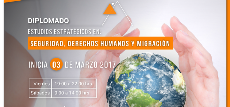Diplomado sobre Estudios Estratégicos en: Seguridad, Derechos Humanos y Migración
