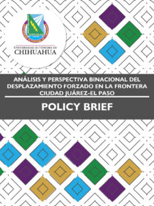 Book Cover: Policy Brief: Análisis y perspectiva binacional del desplazamiento forzado en la frontera Ciudad Juárez–El Paso