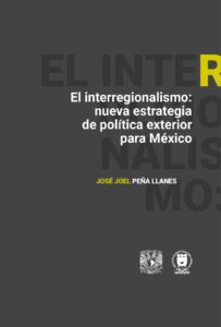 Book Cover: El interregionalismo: nueva estrategia de política exterior para México