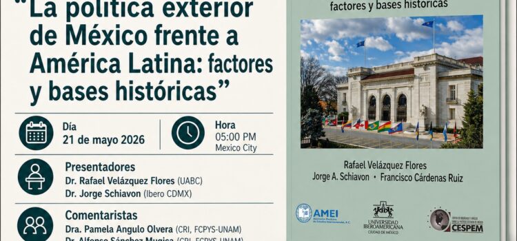 La política exterior de México frente a América Latina: factores y bases históricas