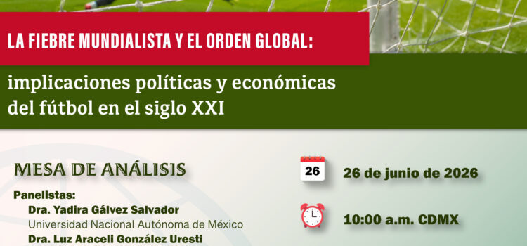 La fiebre mundialista y el orden global: implicaciones políticas y económicas del fútbol en el siglo XXI